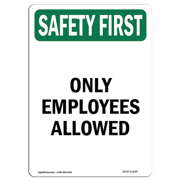OSHA SAFETY FIRST, 24" Height, Rigid Plastic, 24" W, 24" H, Portrait, Employees Allowed